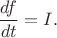 $$\frac{df}{dt}=I.$$