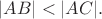$|AB|<|AC|.$