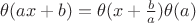 $\theta(ax+b)=\theta(x+\frac{b}{a})\theta(a)$