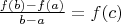$\frac{f(b)-f(a)}{b-a}=f(c)$