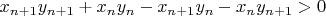 $x_{n+1}y_{n+1}+x_ny_n-x_{n+1}y_n-x_ny_{n+1}>0$