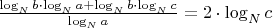 $ \frac{\log_Nb\cdot\log_Na+\log_Nb\cdot\log_Nc}{\log_Na}=2\cdot\log_Nc  $