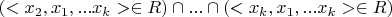 $(<x_2,x_1,...x_k> \in R) \cap...\cap (<x_k,x_1,...x_k> \in R)$