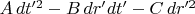 $A \, dt'^2 - B \, dr' dt' - C \, dr'^2$