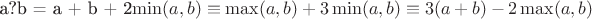 a?b = a + b + 2\min(a,b) \equiv \max(a,b) + 3\min(a,b) \equiv 3(a + b) - 2\max(a,b)