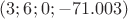 $(3; 6; 0; -71.003)$