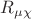 $R_{\mu\chi}$