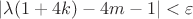 $|\lambda( 1+4k)-4m-1|<\varepsilon$