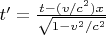 $t'=\frac{t-(v/c^2)x}{\sqrt{1-v^2/c^2}}$