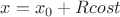 $x=x_0+Rcos t$