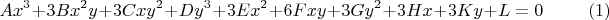 $$Ax^3+3Bx^2y+3Cxy^2+Dy^3+3Ex^2+6Fxy+3Gy^2+3Hx+3Ky+L=0\qquad\eqno(1)$$