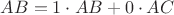 $AB=1 \cdot AB+0 \cdot AC$