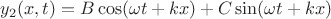 $y_2(x, t)=B\cos(\omega t+kx)+C\sin(\omega t+kx)$