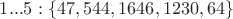 $1...5:\{47,544,1646,1230,64\}$
