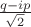 $\frac{q-ip}{\sqrt{2}}$