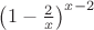 $\left(1 - \frac{2}{x}\right)^{x - 2}$