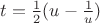 $t=\frac 1 2(u-\frac 1 u)$
