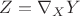$Z = \nabla_{X} Y$