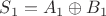 $S_1=A_1 \oplus B_1$