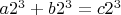 $a2^3+b2^3=c2^3$