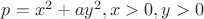 $p=x^2+ay^2, x>0, y>0$