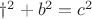 $∆Т^2+b^2=c^2$