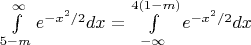 $\int\limits_{5-m}^{\infty} e^{-x^2/2}dx=\int\limits_{-\infty}^{4(1-m)}e^{-x^2/2}dx$