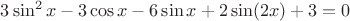 $3\sin^2x-3\cos x - 6\sin x +2\sin (2x)+3=0$