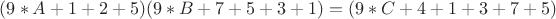 $ (9*A + 1 + 2 + 5)(9*B + 7 + 5 + 3 + 1) = (9*C + 4 + 1 + 3 + 7 + 5) $