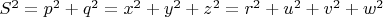 $S^2=p^2+q^2=x^2+y^2+z^2=r^2+u^2+v^2+w^2$
