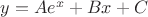 $y=Ae^x+Bx+C$