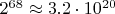 $2^{68}\approx3.2\cdot10^{20}$