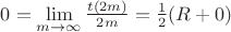 $0 = \lim\limits_{m \to \infty} \frac{t(2m)}{2m} = \frac{1}{2}(R+0)$