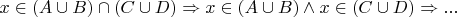$x \in (A\cup B)\cap(C\cup D) \Rightarrow x \in (A \cup B) \land x \in (C \cup D) \Rightarrow ...$