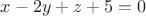 $x-2y+z+5=0$