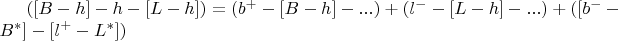 $([B- h] - h - [L - h]) = (b^{+}-[B- h] - ...) + (l^{-} - [L - h] - ...) + ([b^{-} - B^{*}] - [l^{+} - L^{*}])$