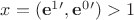 $x = (\mathbf e^1',\mathbf e^0') > 1$