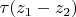 $\tau (z_1 -z_2)$
