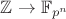 $\mathbb Z \to \mathbb F_{p^n}$