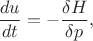 $$
\frac{d u}{dt} = - \frac{\delta H}{\delta p},
$$