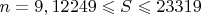 $n=9, 12249 \leqslant S \leqslant 23319$