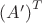 ${(A')}^T$