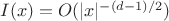 $I(x) = O( |x|^{-(d-1)/2})$