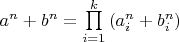 $a^n  + b^n  = \prod\limits_{i = 1}^k {(a_i^n }  + b_i^n )$