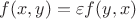 $f(x,y)=\varepsilon f(y,x)$