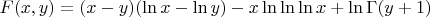 $$F(x,y)=(x-y)(\ln x - \ln y) - x \ln \ln \ln x + \ln \Gamma (y+1)$$