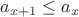 $a_{x+1}\leq a_x$