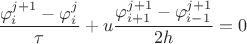 $\dfrac{\varphi_i^{j+1} - \varphi_i^j}{\tau} +  u\dfrac{\varphi_{i+1}^{j+1} - \varphi_{i-1}^{j+1}}{2h} = 0$
