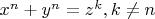 $x^n+y^n=z^k, k\neq n$