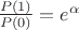 $\frac{P(1)}{P(0)} = e^{\alpha}$ $\frac{P(1)}{P(0)} = e^{\alpha}$